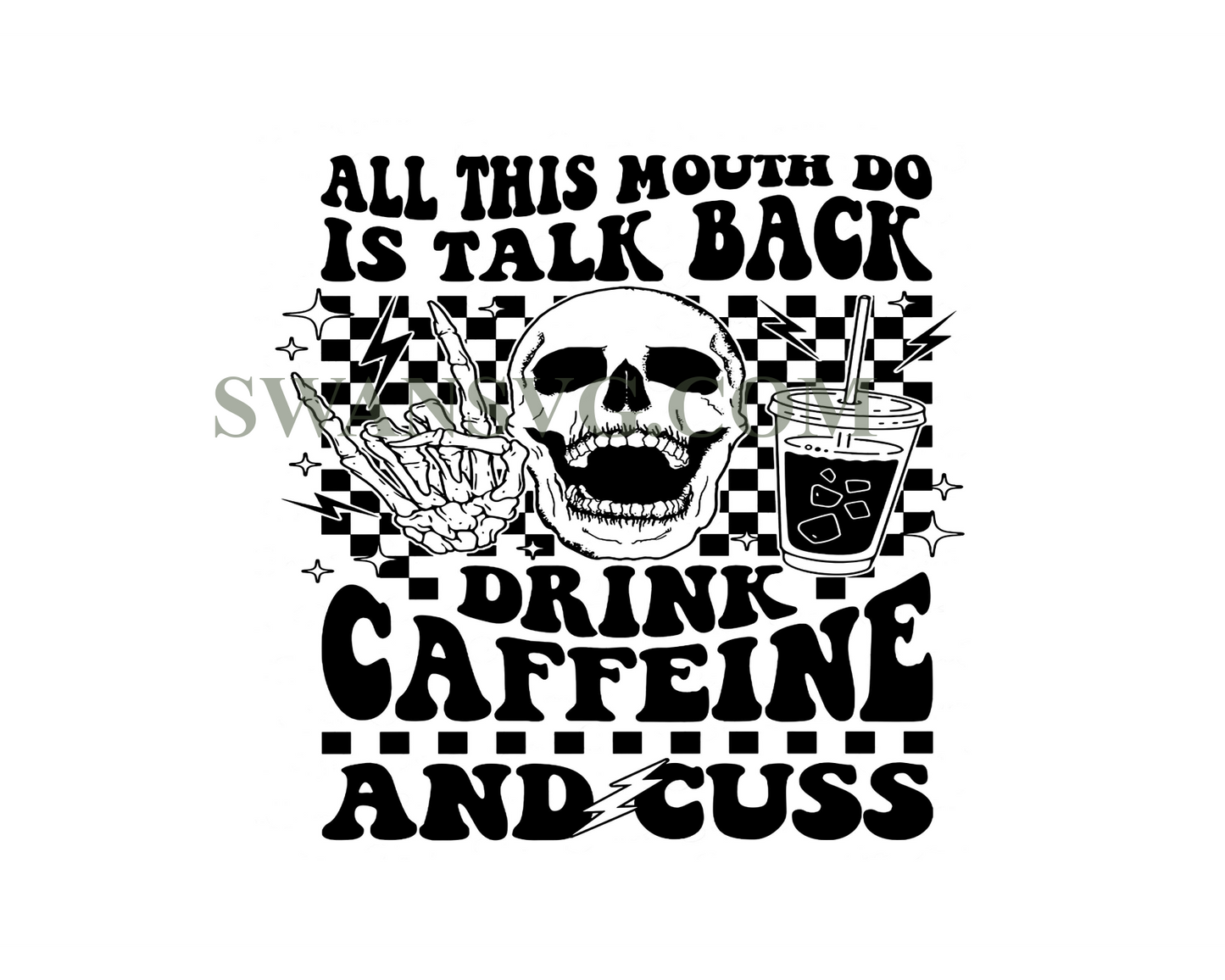 All this mouth do is talk back drink caffein and cuss PNG, Caffeine