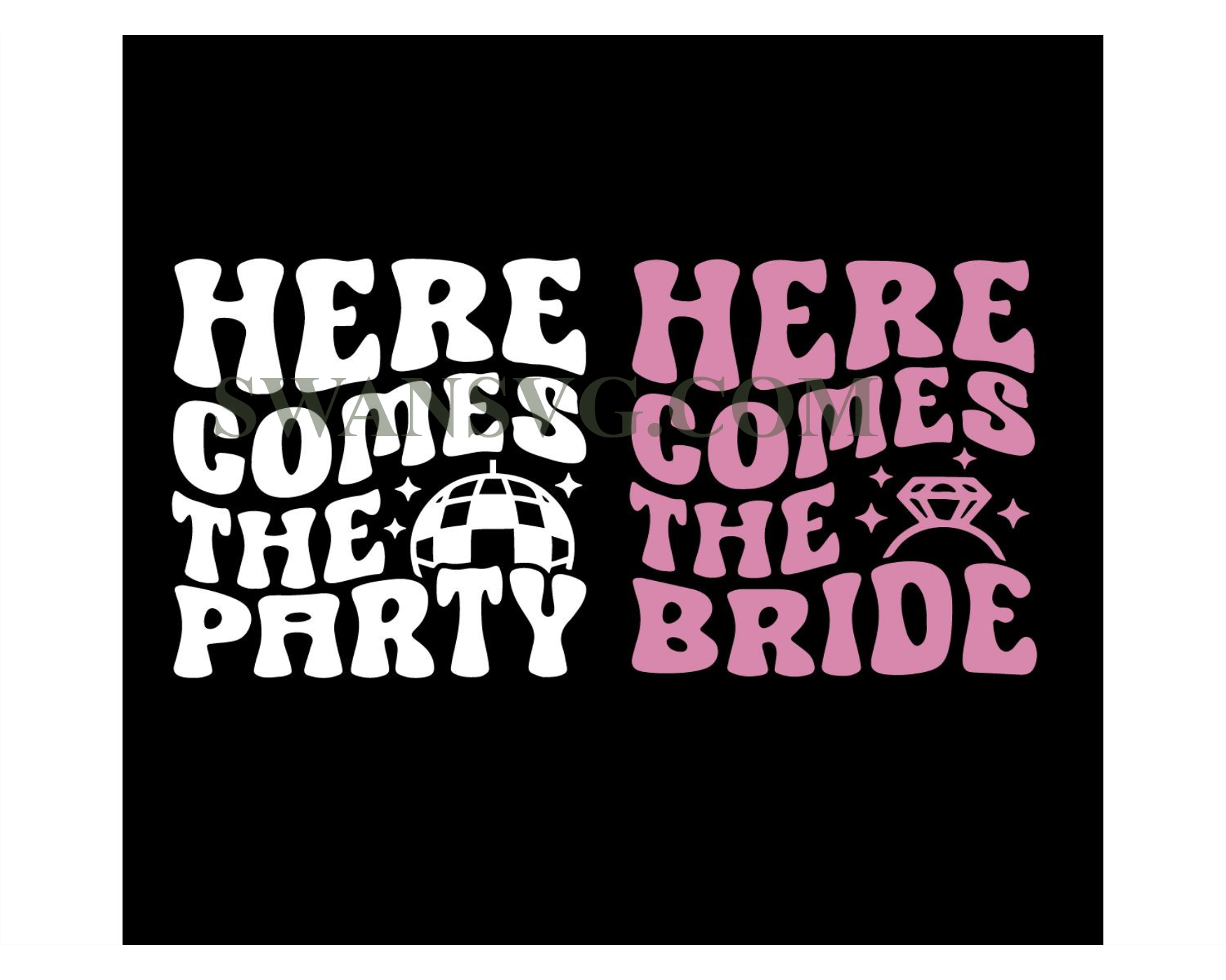 Here Comes The Bride Svg Here Comes The Party Svg Png Bridal Party S Swansvg