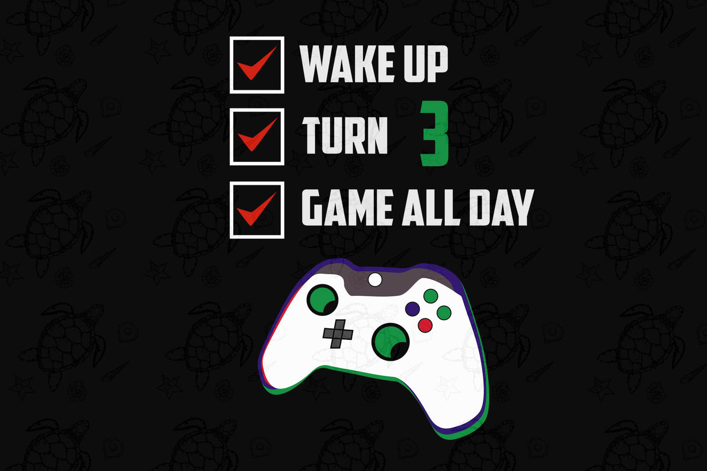 Wake up turn 3 game all day born in svg