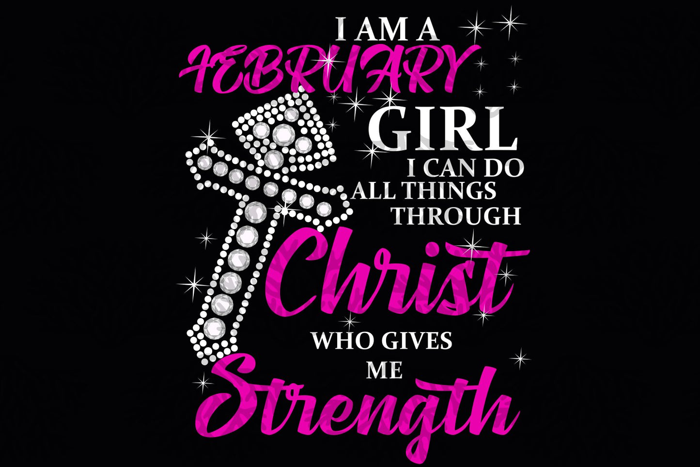 I am a February girl can do all things born in February