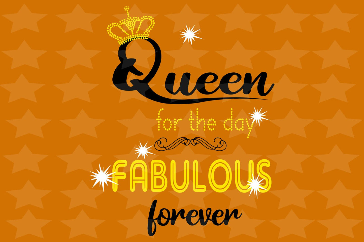 Queen for the day fabulous forever living my best life