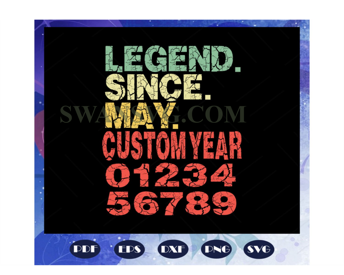 Legend Since May Customyear Svg, Birthday Gift, Born In May Svg