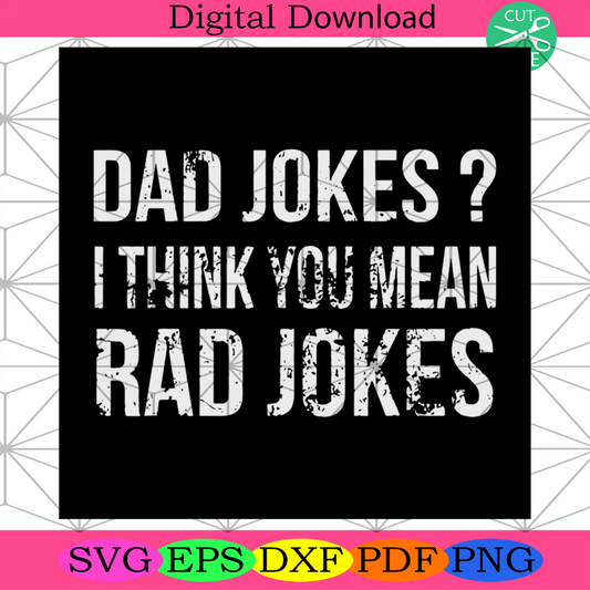 Dad Jokes I Think You Mean Rad Jokes Svg, Daddy Svg