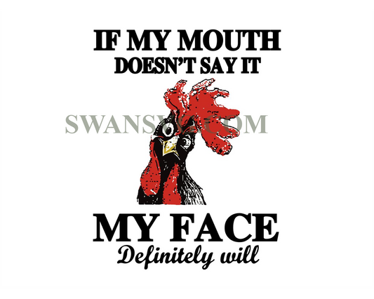 If My Mouth Doesnt Say It My Face Definitely Will Chicken SVG