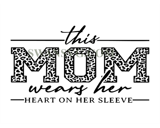 This Mom Wears Her Heart On Her Sleeve SVG Digital Download