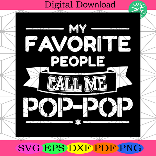 My Favorite People Call Me Pop Pop Svg, Daddy Svg