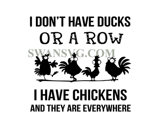 I Dont Have Ducks Or A Row I Have Chickens Svg File