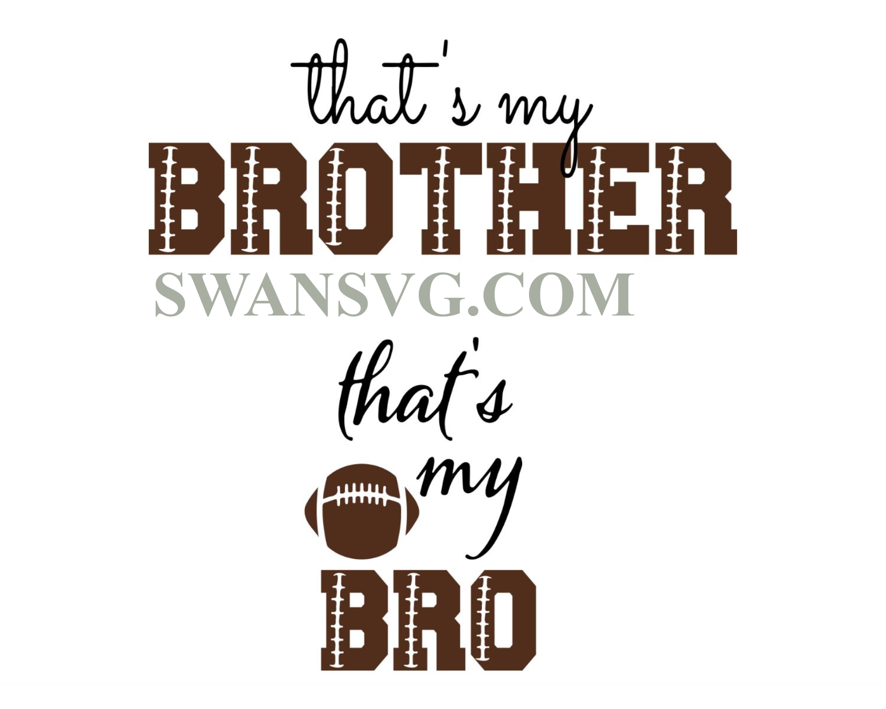 Thats My Brother Thats My Bro Football Svg Digital File – SwanSvg