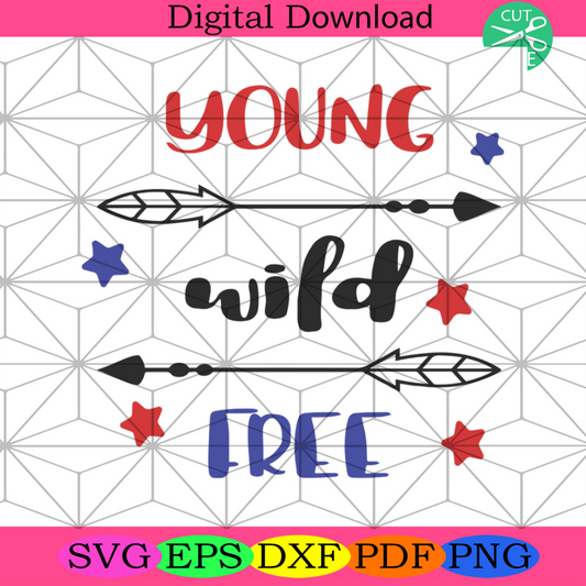 Young Wild Free Svg, Independence Day Svg, 4th Of July Svg, Young Svg