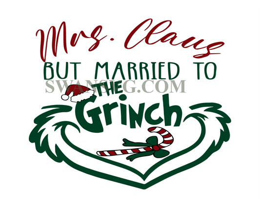 Mrs Claus But Married To The Grinch SVG Digital File