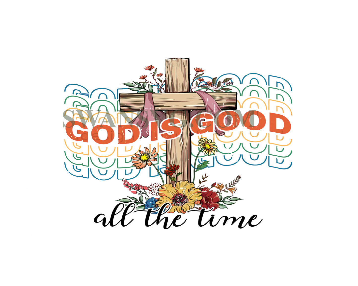 God Is Good All The Time PNG Digital Download