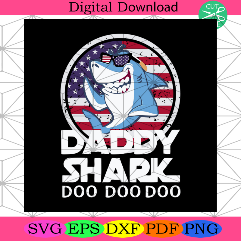 Funny America Daddy Shark Doo Doo Svg, Daddy Svg