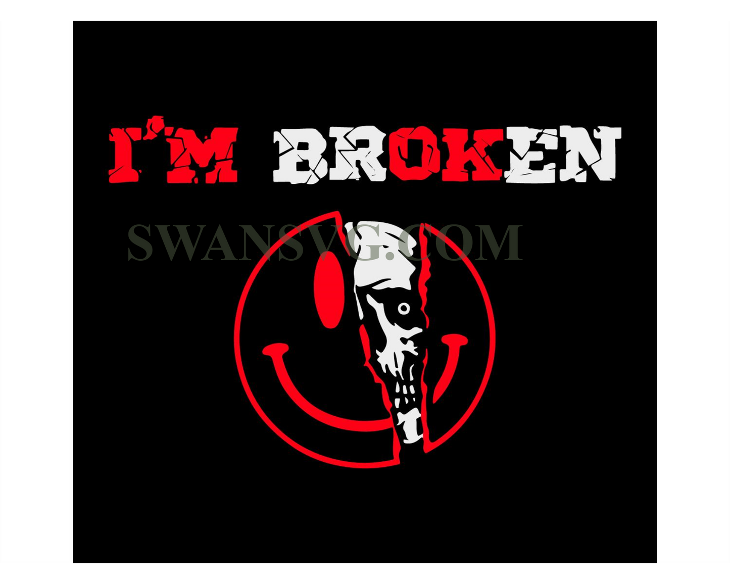 Im Broken Svg, Confused Smile Svg, Invisible Illness Im OK Broken Svg