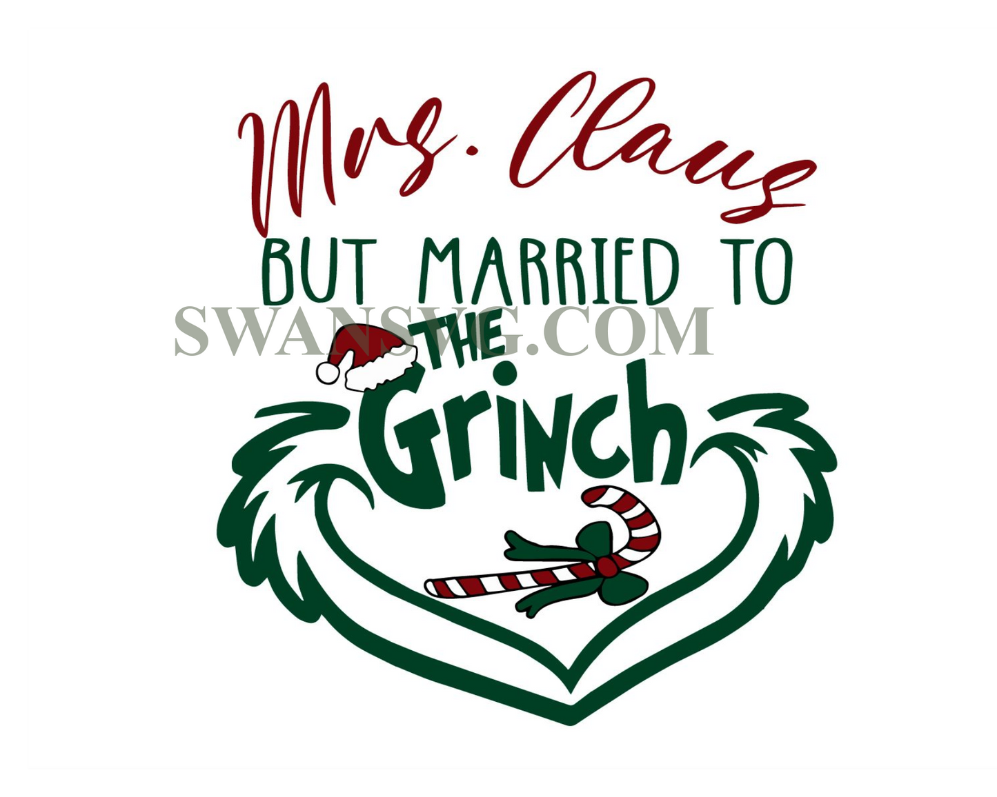 Mrs Claus But Married To The Grinch SVG Digital File