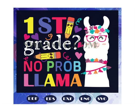 1st grade no prob LLama, 100th Days svg, 1st grade svg