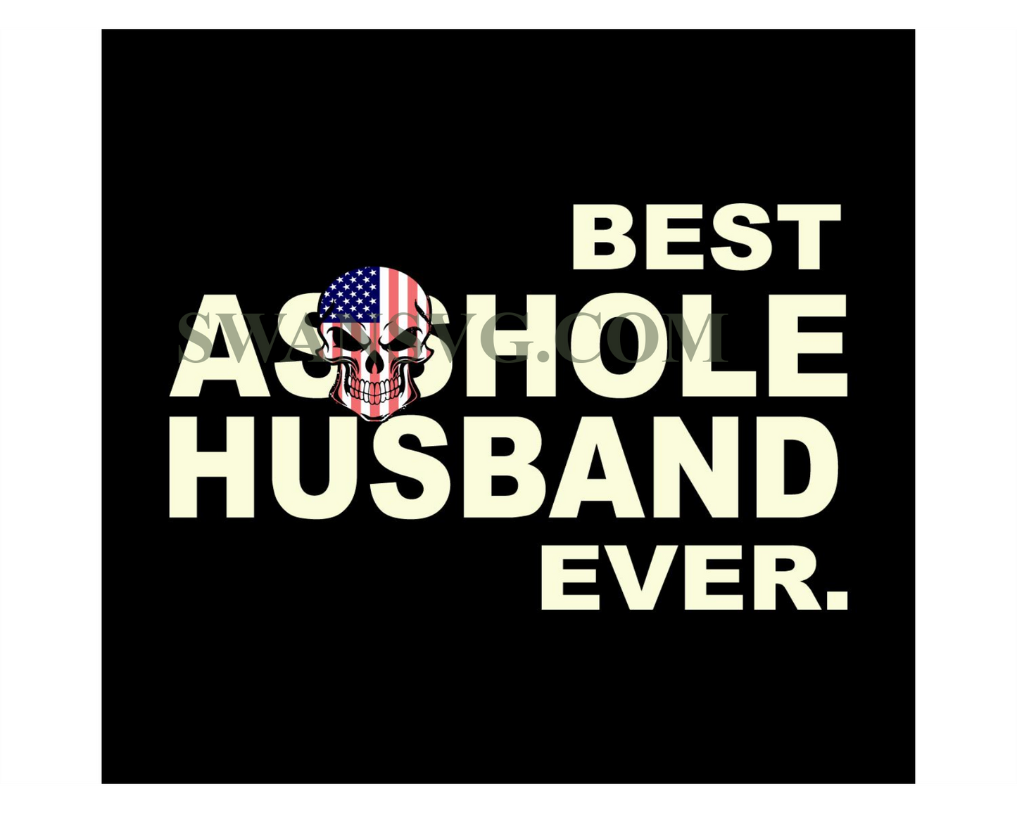 Best asshole husband ever svg, skull american flag svg