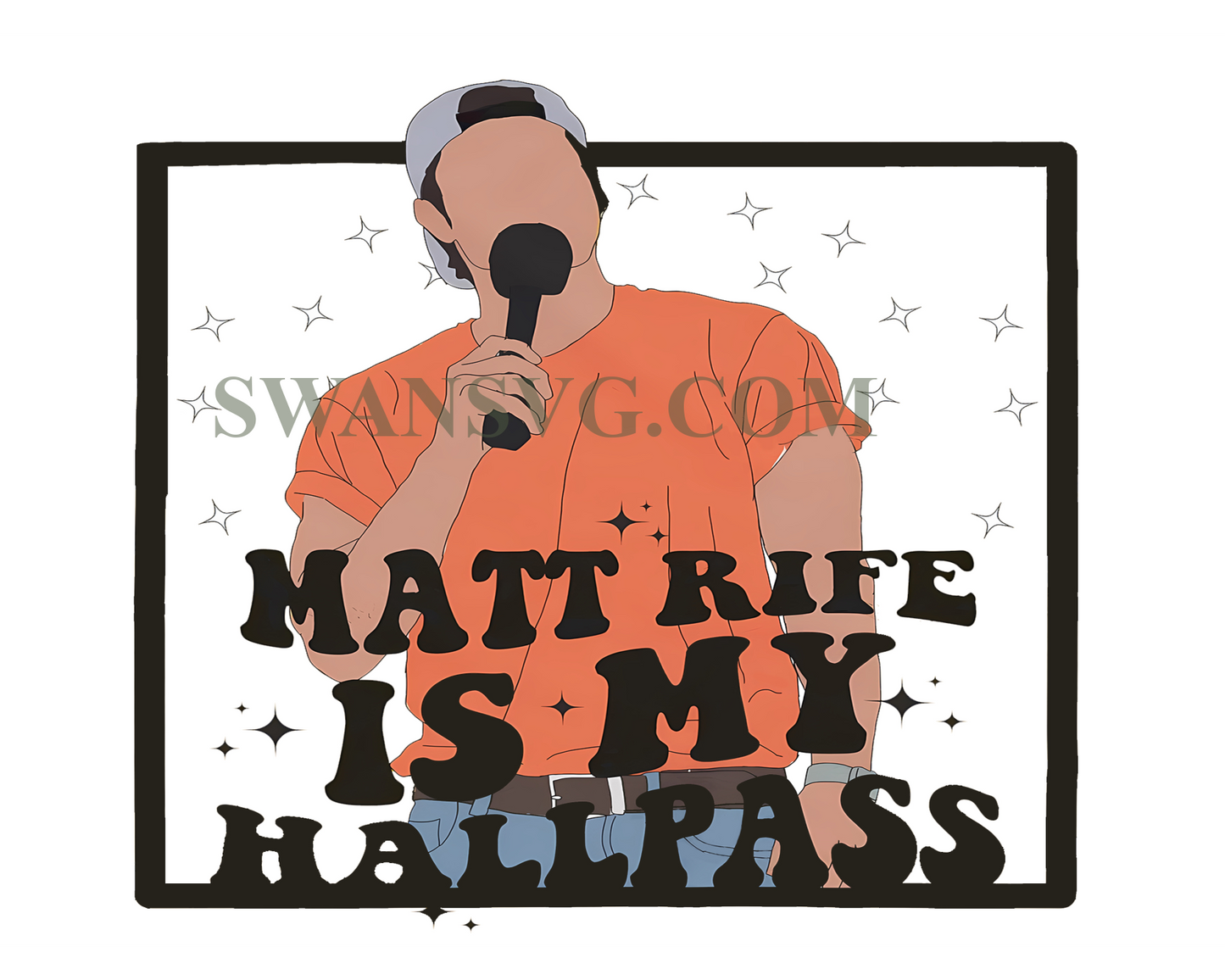 Matt Rife Is My Hallpass Png Cutting File