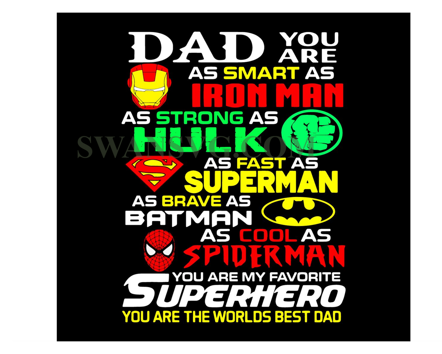 Dad You Are As Smart As Iron Man As Strong As Hulk As Fast