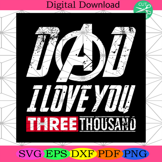 Dad I Love You 3 Thousand Svg, Cool Dad Svg, Love You Svg