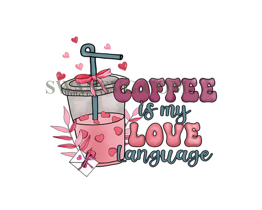 Coffee Is My Love Language Png, Valentine Drinks Png, Valentines Day