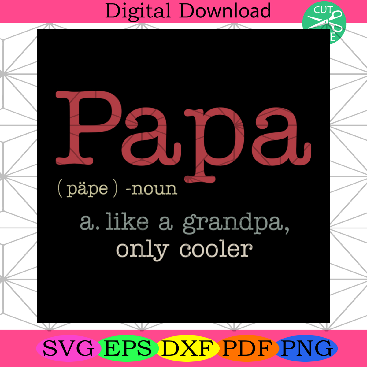 Papa Noun A Like A Grandpa Only Cooler Svg, Cool Dad Svg, Papa Svg