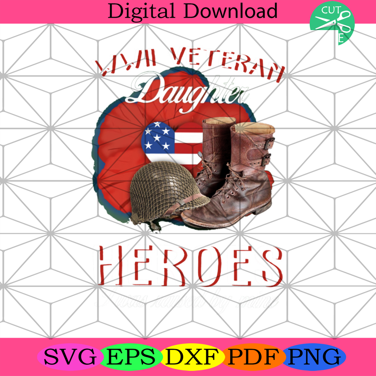 Wwii Veteran Daughter Heroes Png Fathers Day Png, Best Dads Svg