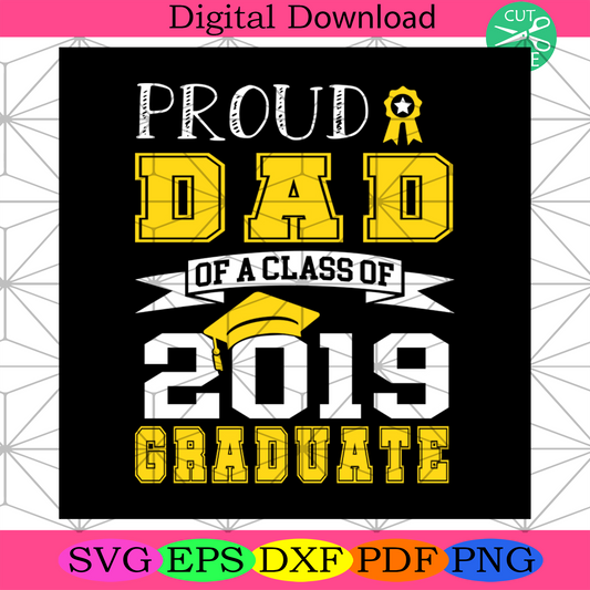 Proud Dad Of A Class Of Graduate Svg, Daddy Svg