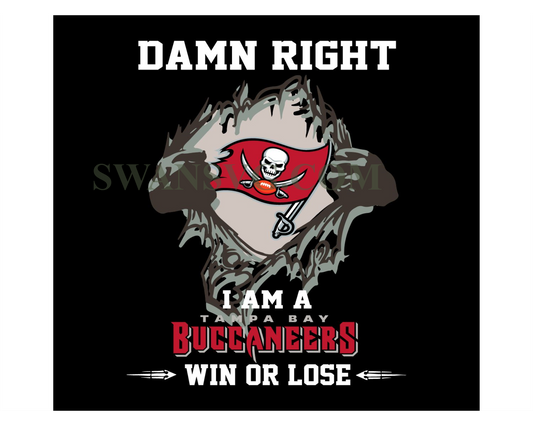 Damn Right I Am A Tampa Bay Buccaneers Win Or Lose Svg