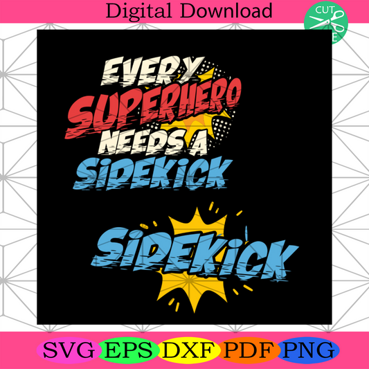 Every Superhero Needs A Sidekick Svg, Daddy Svg