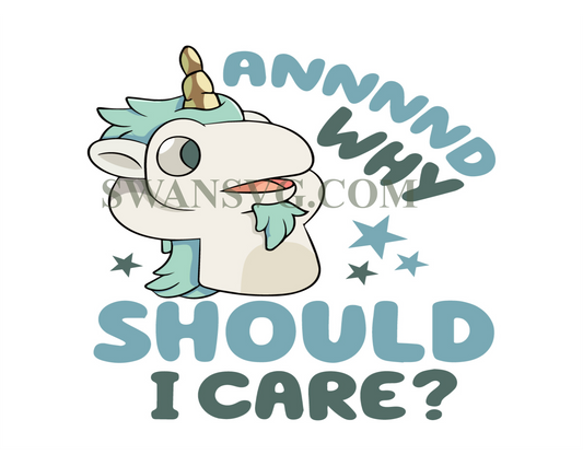 Bluey Sarcastic Unicorn Annnnd Why Should I Care Png,Funny