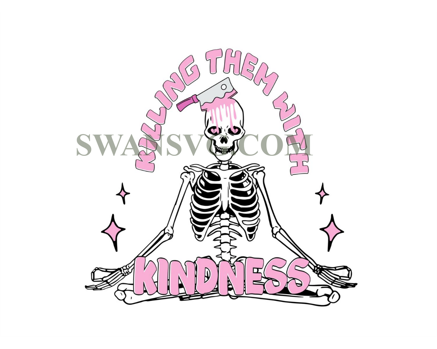 Killing Them With Kindness Png Skeleton Knife Png Sublimation