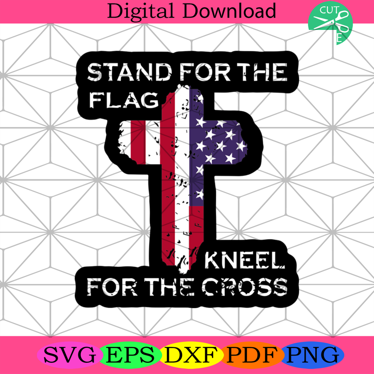 Stand For The Flag Kneel For The Cross Svg, Independence Day Svg