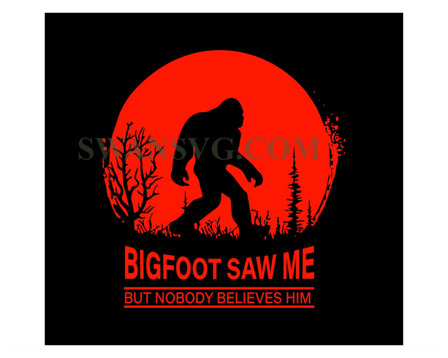 Bigfoot saw me but nobody believes him svg, bigfoot moon svg