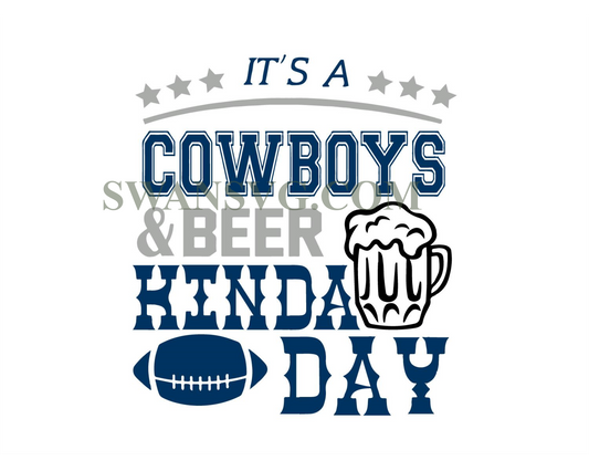 Its A Cowboys And Beer Kinda Day Svg Digital File