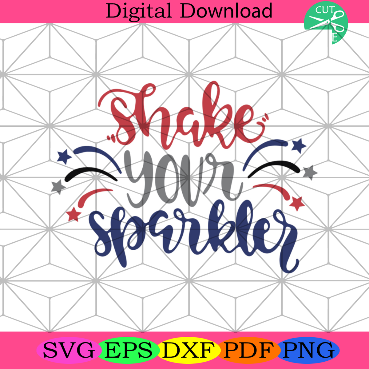 Shake Your Sparkler Svg, Independence Day Svg, 4th Of July Svg