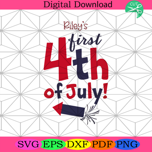 Rileys First 4th Of July Svg, Independence Day Svg, 4th Of July Svg