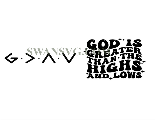 God is Greater Than the Highs and Lows SVG PNG, Bible Quote Svg