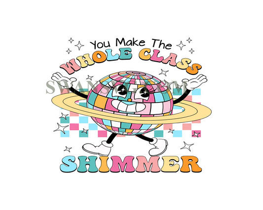 You Make The Whole Class Shimmer Png, Back To School Png, Teacher