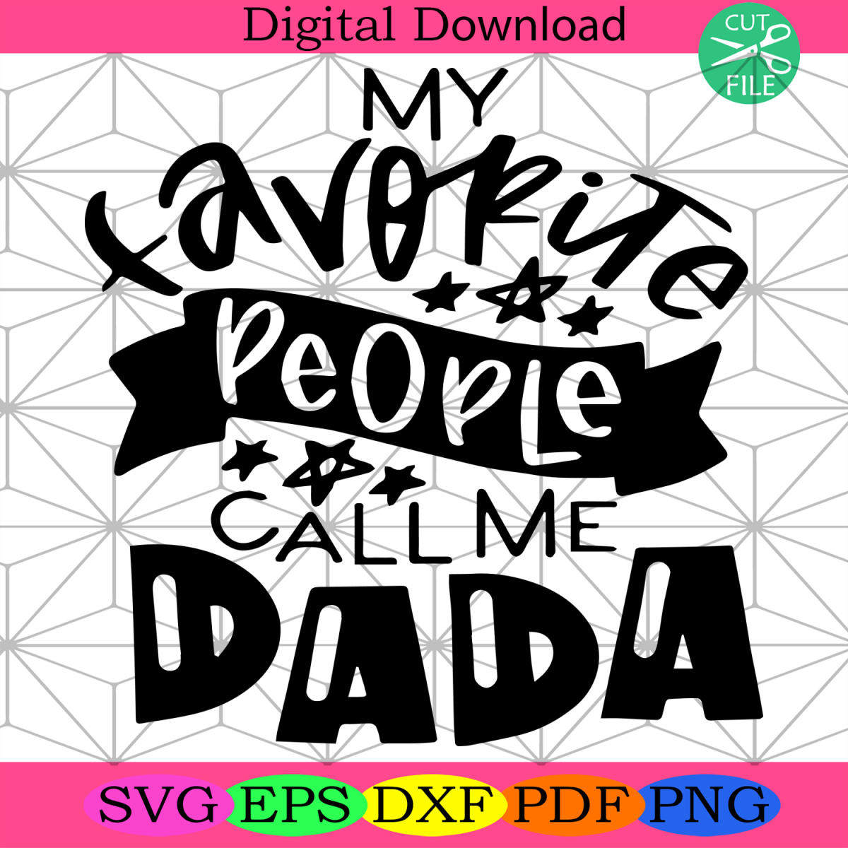 My Favorite People Call Me Dada Svg, Daddy Svg