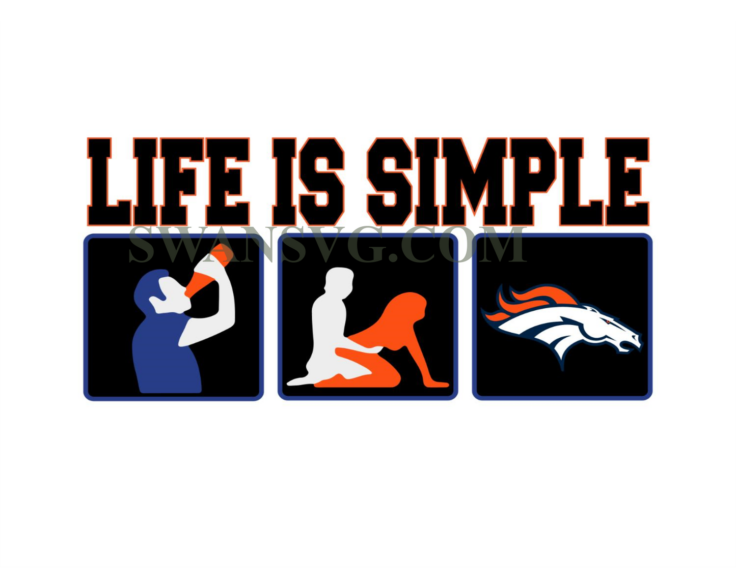 Life Is Simple Denver Broncos Svg Denver Broncos Svg Digital Download