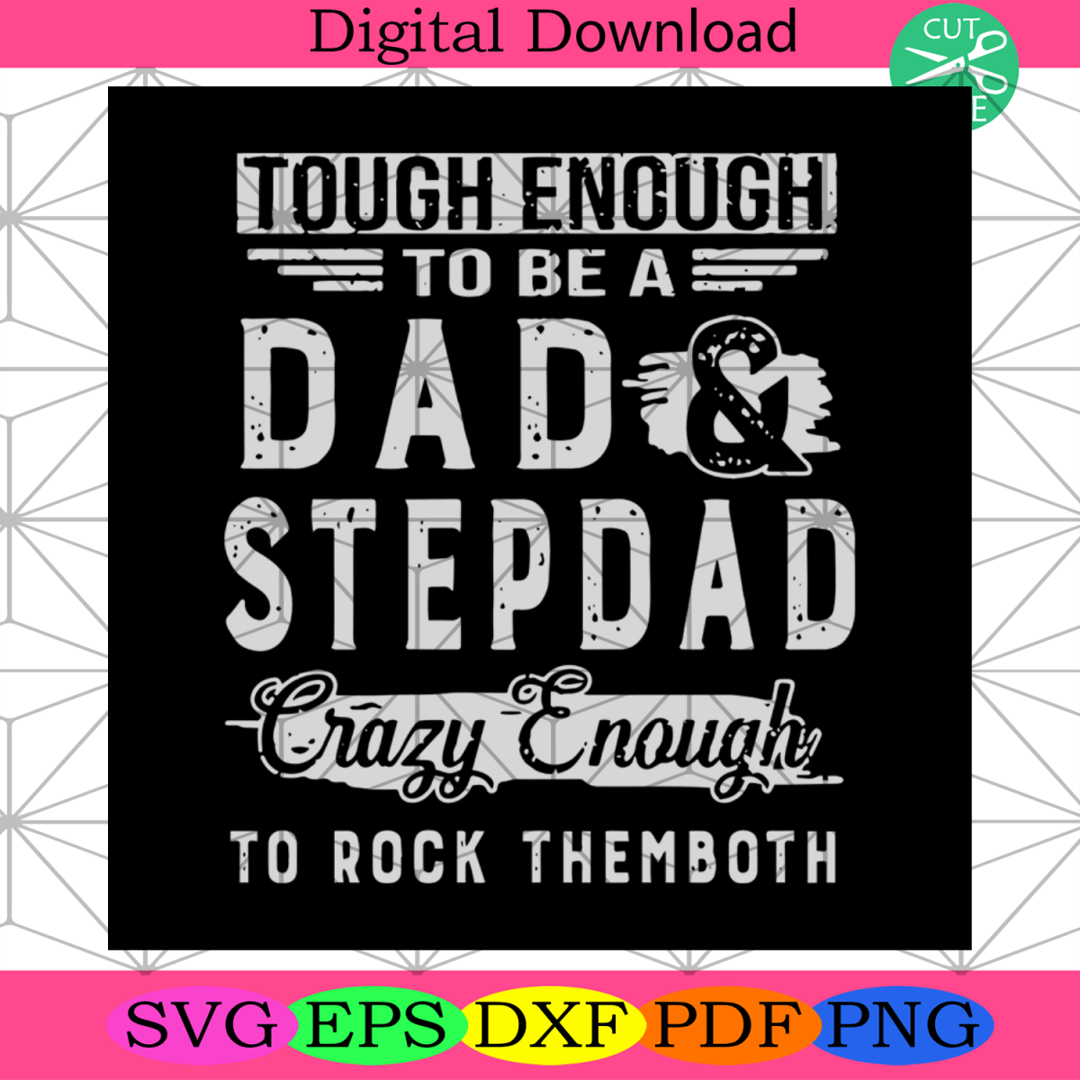 Tough Enough To Be A Dad And Stepdad Crazy Enough Svg, Daddy Svg