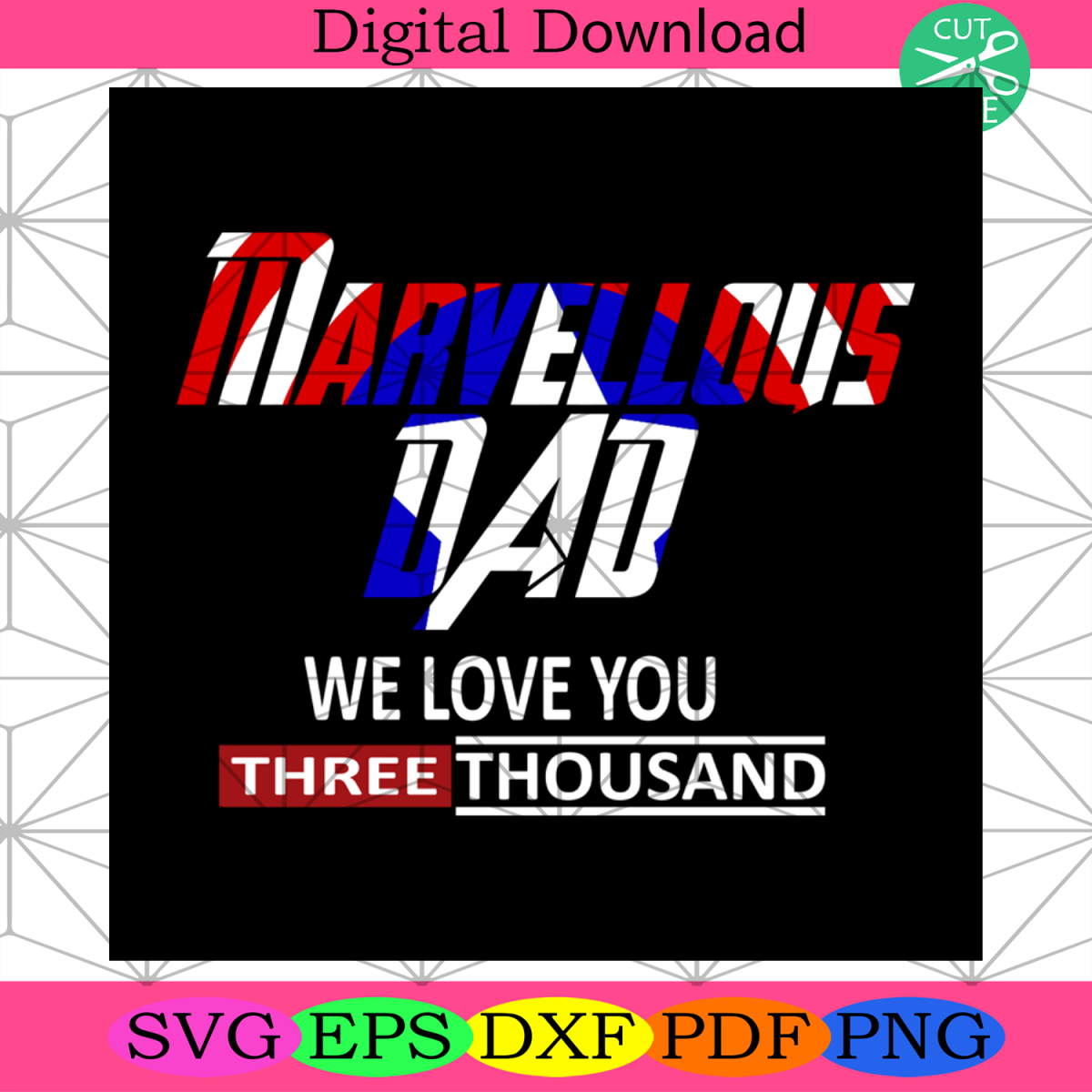 Marvellous Dad We Love You Three Thousand Svg, Daddy Svg