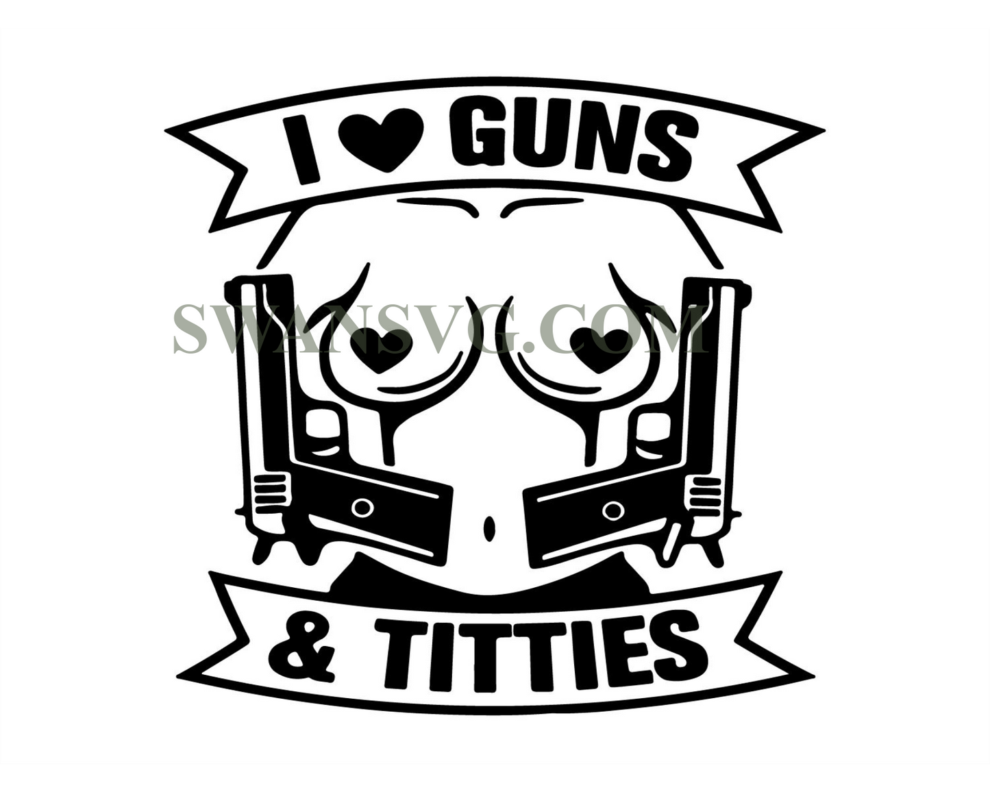 I Love Guns And Titties Svg, Sexy Girl Svg, Gun and Boobs Svg