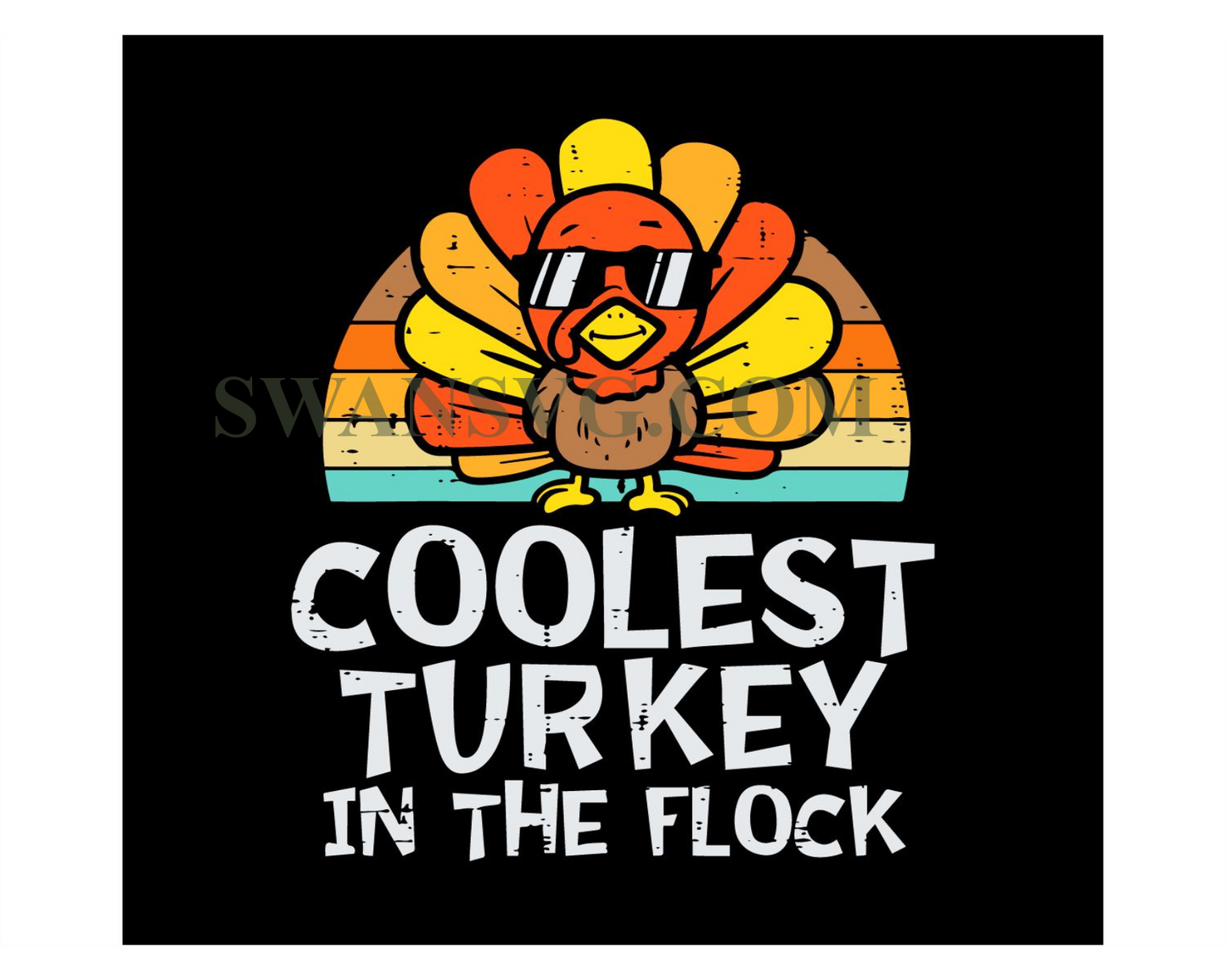 Coolest Turkey In The Flock Svg, Cutest Turkeys Svg, Coolest Turkey