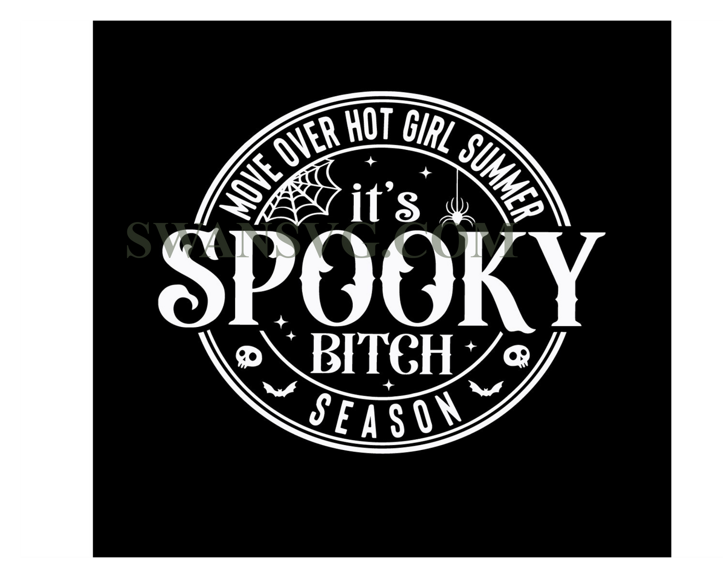 Move Over Hot Girl Summer Its Spooky Bitch Season SVG, Funny Halloween