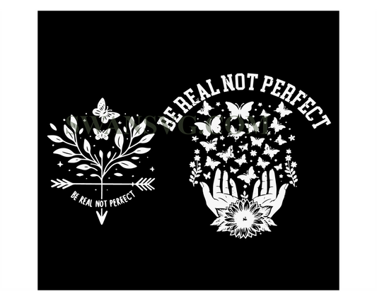 Be Real Not Perfect Svg Png, Self Love Svg, Inspirational Svg