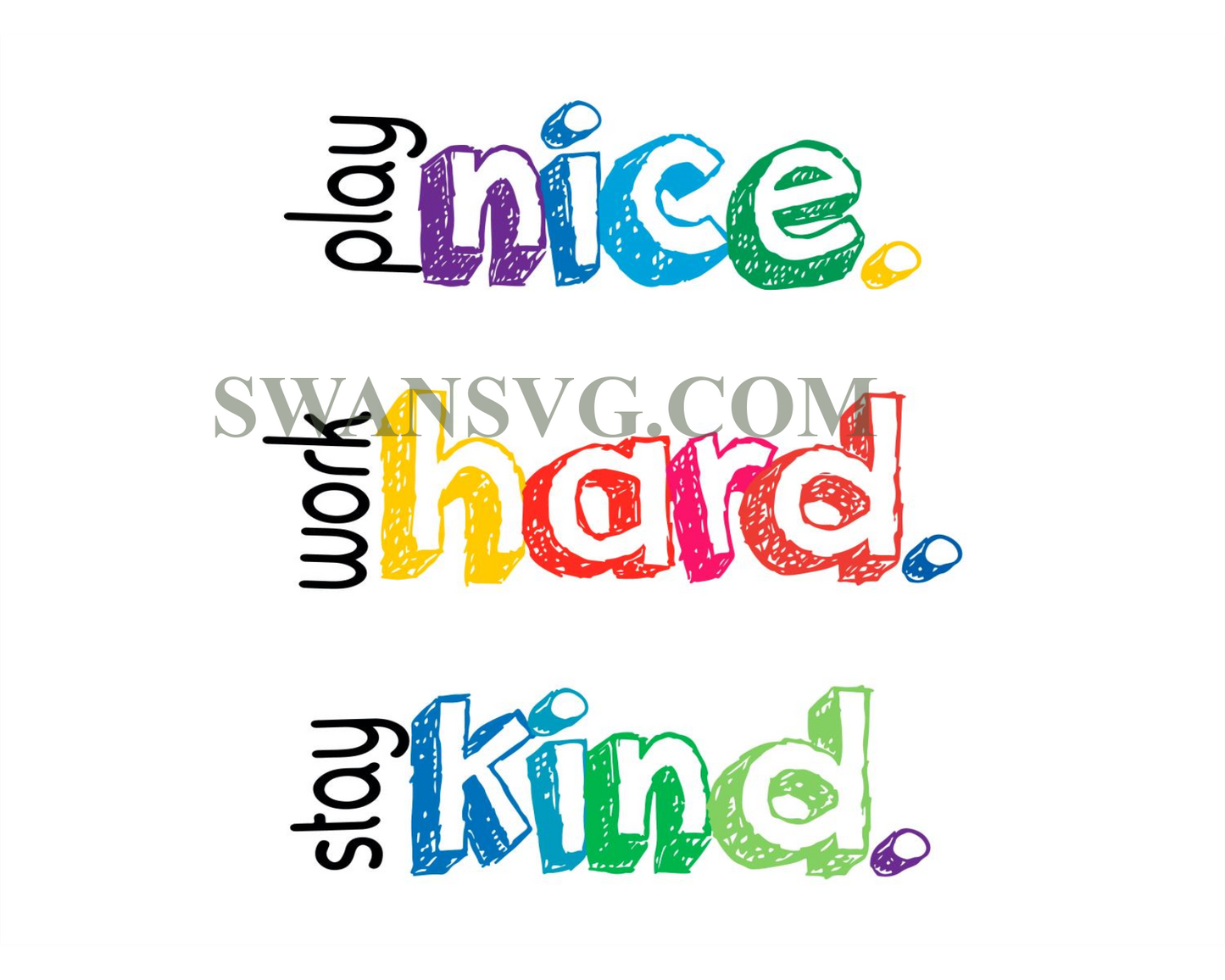 Stay kind work hard play nice svg