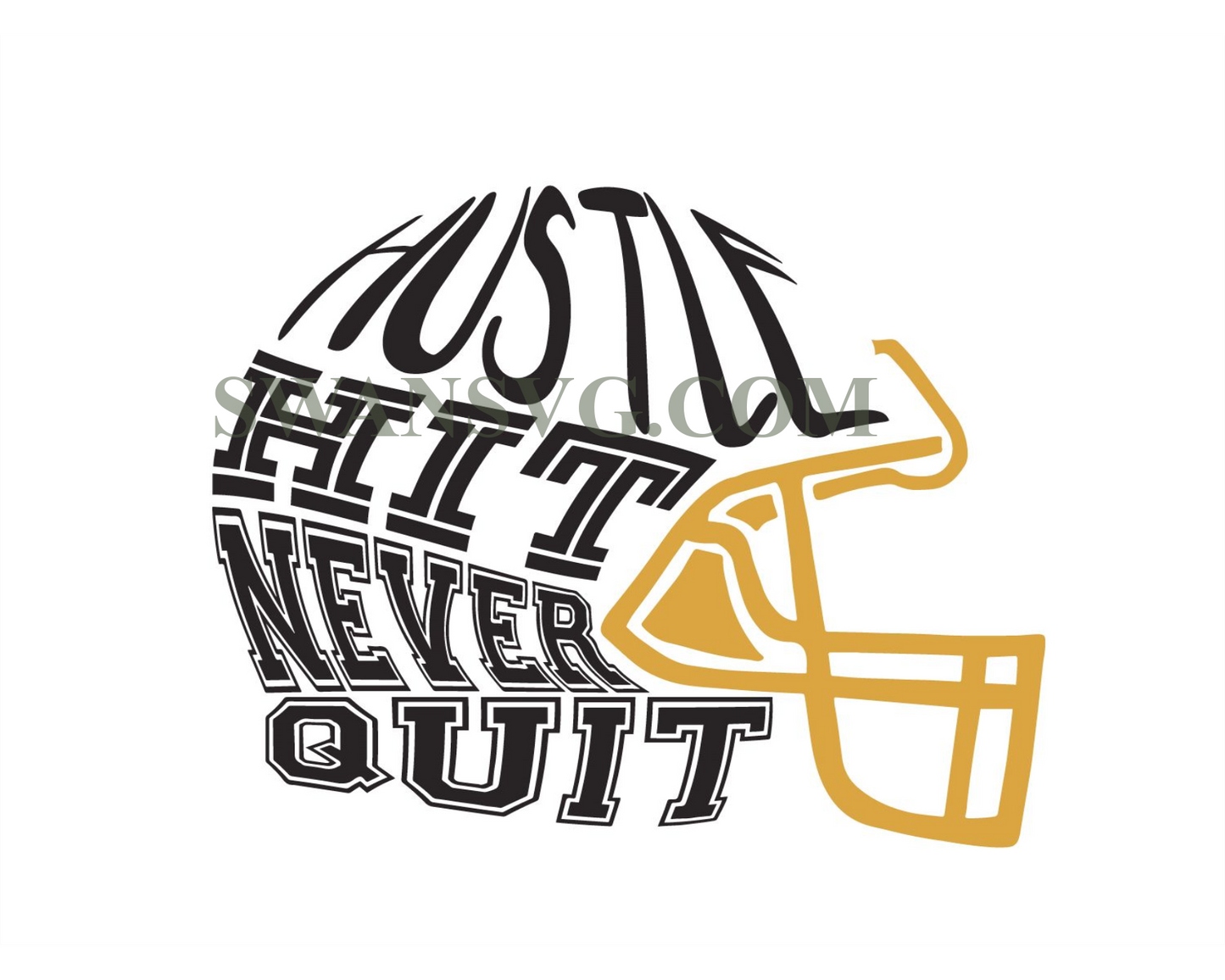 Hustle Hit Never Quit Helmet Svg Digital Download File