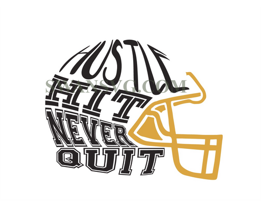 Hustle Hit Never Quit Helmet Svg Digital Download File