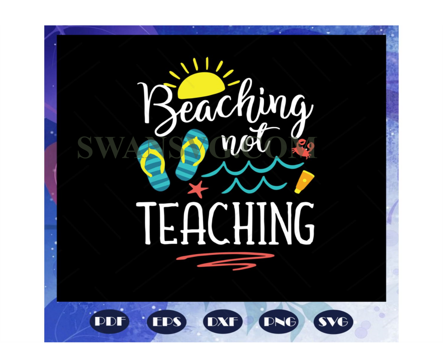 Beaching not teaching svg, teacher svg, teacher gift, teacher